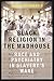 Black Religion in the Madho...