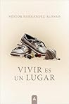 Vivir es un lugar