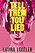 Tell Them You Lied by Laura Leffler