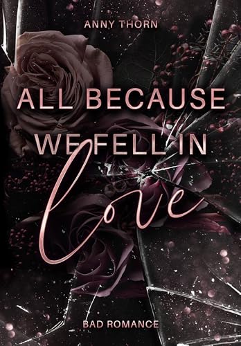 All Because We Fell In Love: (Lovers to Enemies to Lovers zwischen einem Biker Boss und einer taffen Anwältin) (German Edition)