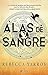 Alas de sangre by Rebecca Yarros