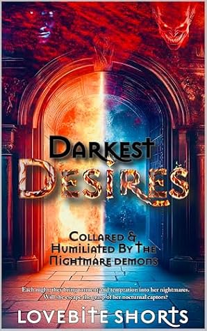 Darkest Desires: Collared & Humiliated By The Nightmare Demons