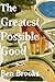 The Greatest Possible Good: A Novel
