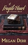A Fragile Heart by Megan Derr A Fragile Heart by Megan Derr