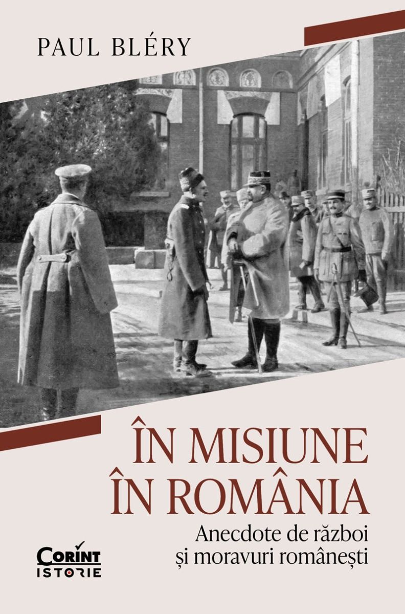 În misiune în România: Anecdote de război și moravuri românești (Paperback)