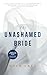 The Unashamed Bride: Living...