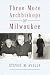 Three More Archbishops of Milwaukee by Steven M. Avella