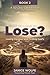 What Do I Have to Lose?: Lo...