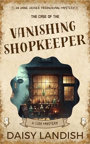 The Case of the Vanishing Shopkeeper (Annie Archer Paranormal Mysteries #7)
