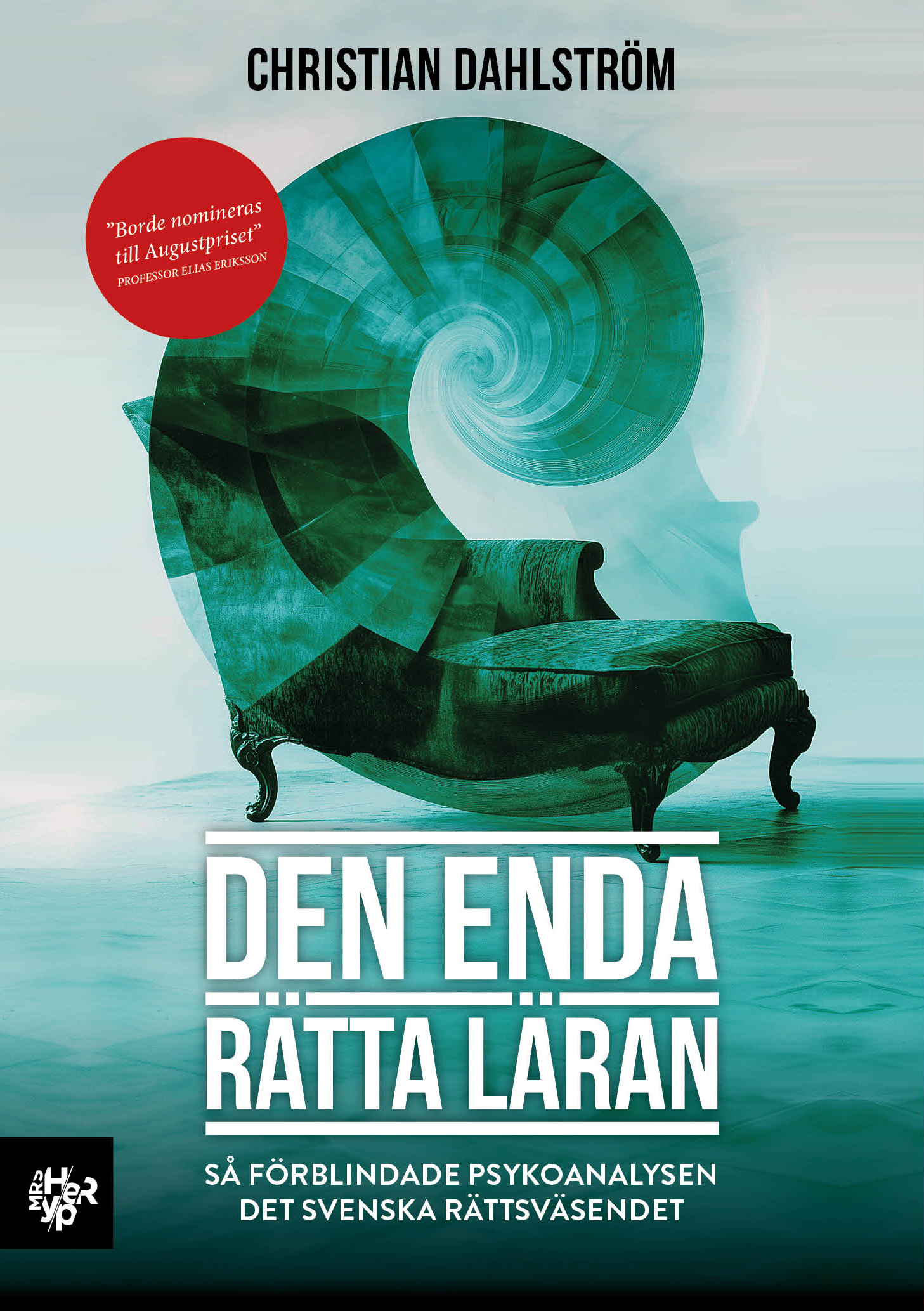 Den enda rätta läran : så förblindade psykoanalysen det svenska rättsväsendet (Paperback)