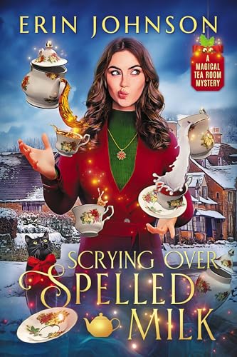 Scrying Over Spelled Milk (Magical Tea Room Mysteries)