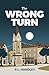 The Wrong Turn: A Murder Le...