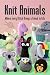 Knit Animals: Where Every S...