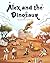 Alex and the Dinosaur by Steve Safranek