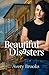 Beautiful Disasters by Avery Brooks Beautiful Disasters by Avery Brooks