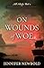 On Wounds of Woe (Nell Nobo...