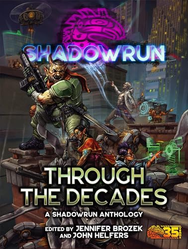 Shadowrun: Through the Decades: (A Shadowrun Anthology)