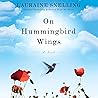 On Hummingbird Wings by Lauraine Snelling