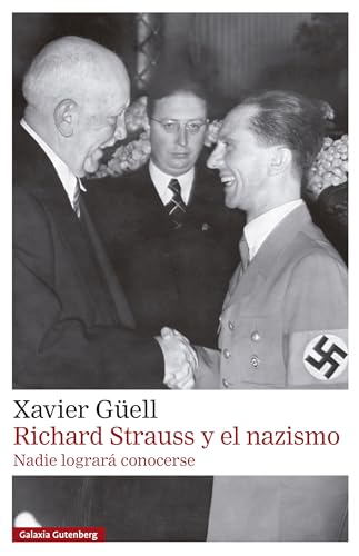 Richard Strauss y el nazismo: Nadie logrará conocerse (Spanish Edition)