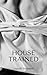 House Trained by Claude Hamesh