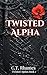 Twisted Alpha: A dark omega...