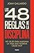 Las 48 reglas de la discipl...