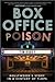 Box Office Poison: A Hilarious and Revealing Journey Through Hollywood's Biggest Blunders with a Surprising Lesson, Perfect for Fall 2024, Discover the ... the Film Industry's Most Memorable Failures