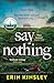 Say Nothing: the gripping and emotional thriller from the bestselling author of FOUND