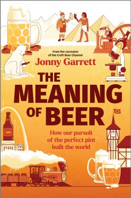 The Meaning of Beer: The Ultimate Scientific Guide to Craft Beer, Perfect for Fall 2024, Explore the Intricacies of Beer Making and Tasting