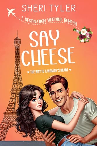 Say Cheese (Destination Wedding Trilogy #2)