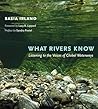 What Rivers Know: Listening to the Voices of Global Waterways