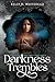 Darkness Trembles by Kelly H. Whitehead