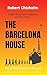 The Barcelona House by Robert Chisholm
