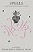 Spells: 21st Century Occult Poetry