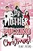 It's Mother-Pucking Christmas!: A Holiday Romantic Comedy