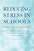 Reducing Stress in Schools: Restoring Connection and Community