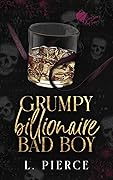 Grumpy Billionaire Bad Boy (Brothers of Sin #1)
