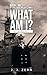 What Am I by John Zerr
