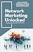 Network Marketing Unlocked by L.C. Stevens Network Marketing Unlocked by L.C. Stevens