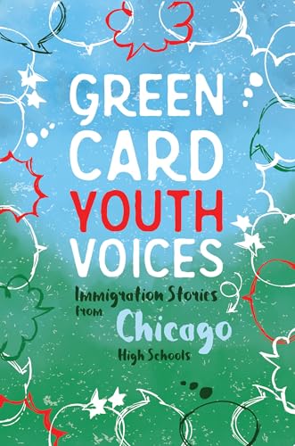 Immigration Stories from Chicago High Schools: Green Card Youth Voices (Paperback)