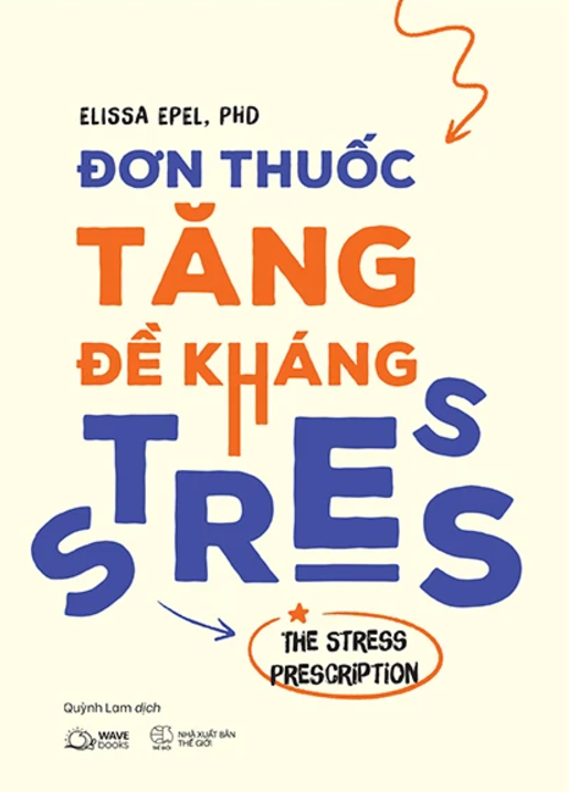 Đơn Thuốc Tăng Đề Kháng Stress - The Stress Prescription