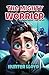 The Mighty Worrier by Hunter Lloyd