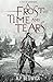 A Frost Of Time And Tears: ...
