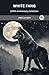 White Fang: 100th Anniversary Collection