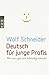 Deutsch für junge Profis. Wie man gut und lebendig schreibt