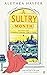 A Sultry Month: Scenes of London Literary Life in 1846: 'Sizzles and steams . . . Beautifully written.' (The Times)