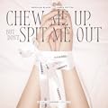 chew me up, but don’t spit me out