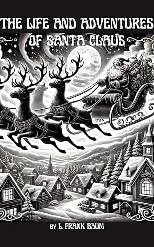 The Life And Adventures Of Santa Claus: Illustrated Edition