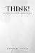 Think! by Stephen McLaughlin