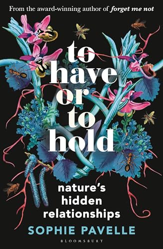 To Have or To Hold: Nature's Hidden Relationships (Hardcover)